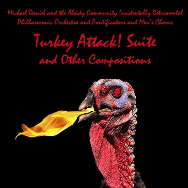 Cover art for Turkey Attack! Suite and Other Compositions